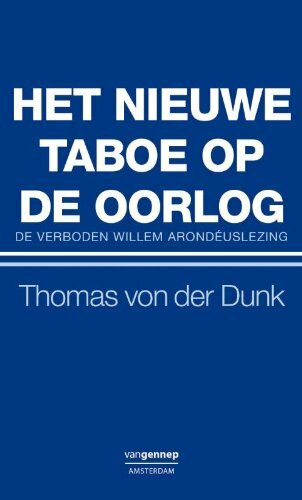 Het nieuwe taboe op de oorlog: de verboden Arondeuslezing van 26 April 2011