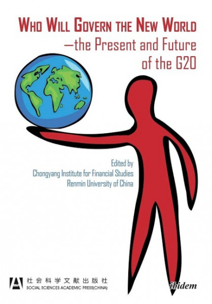 Who Will Govern the New World-the Present and Future of the G20