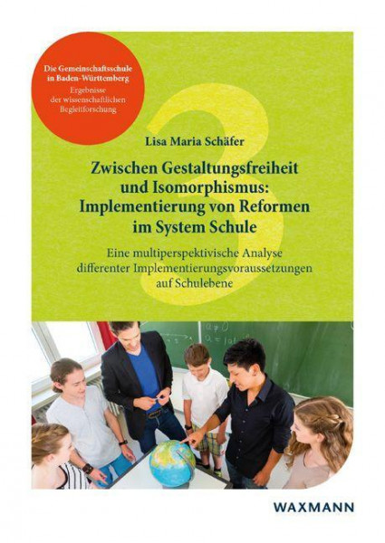Zwischen Gestaltungsfreiheit und Isomorphismus: Implementierung von Reformen im System Schule