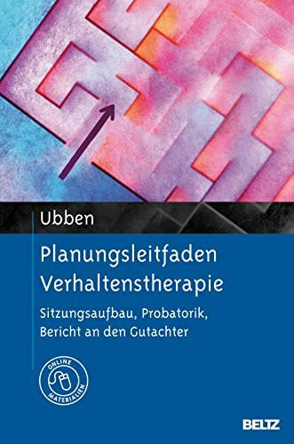 Planungsleitfaden Verhaltenstherapie: Sitzungsaufbau, Probatorik, Bericht an den Gutachter. Mit Online-Materialien