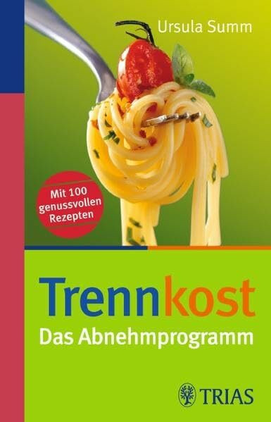 Trennkost: Das Abnehmprogramm