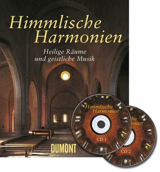 Himmlische Harmonien: Heilige Räume und geistliche Musik Heilige Räume und geistliche Musik