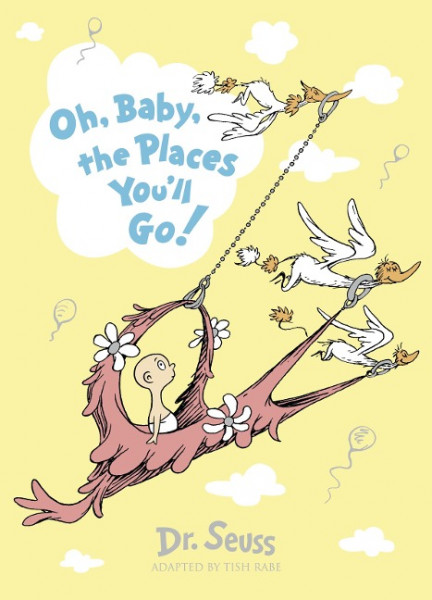 Oh, Baby, The Places You'll Go!