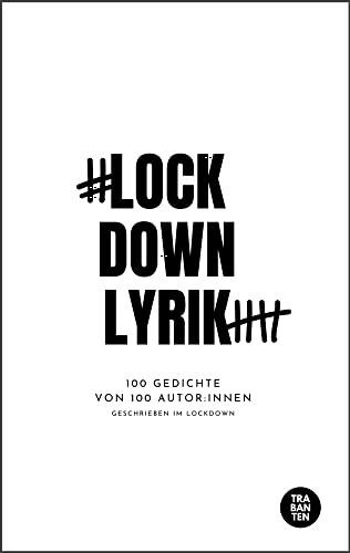 #Lockdownlyrik: 100 Gedichte von 100 Autor:innen