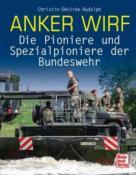 Anker wirf: Die Pioniere und Spezialpioniere der Bundeswehr