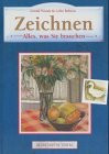 Zeichnen - Alles, was Sie brauchen: Alles, was Sie brauchen. Anleitungsbuch m. 5 Graphitstifte, 5 Farbstifte u. 4 Ölpastellfarben
