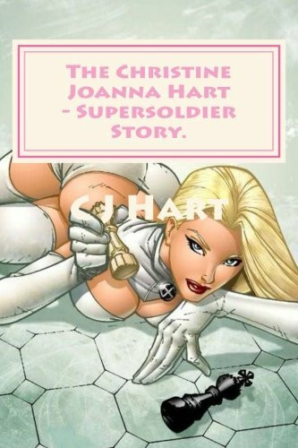 The Christine Joanna Hart - Supersoldier Story.: Healing from a life as a Monarch and Targeted Individual