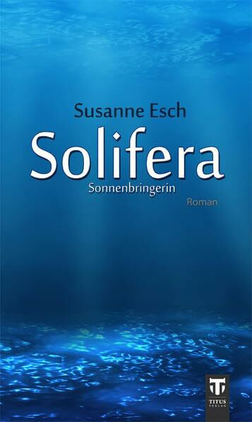 Solifera: Sonnenbringerin