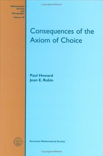 Consequences of the Axiom of Choice (Mathematical Surveys & Monographs)