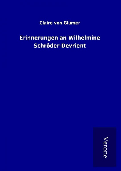 Erinnerungen an Wilhelmine Schröder-Devrient