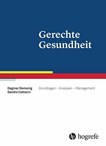 Gerechte Gesundheit: Grundlagen - Analysen - Management
