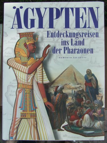 Ägypten, Entdeckungsreisen ins Land der Pharaonen