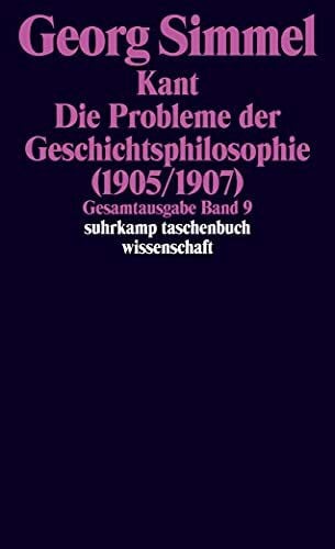 Gesamtausgabe in 24 Bänden: Band 9: Kant. Die Probleme der Geschichtsphilosophie (1905/1907) (suhrkamp taschenbuch wissenschaft)