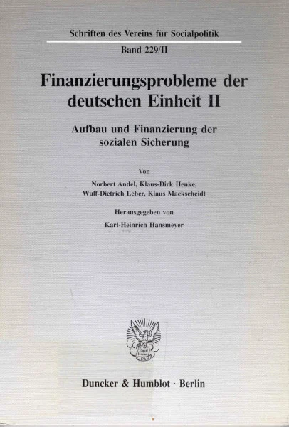 Finanzierungsprobleme der deutschen Einheit II.: Aufbau und Finanzierung der sozialen Sicherung. (Schriften des Vereins für Socialpolitik)