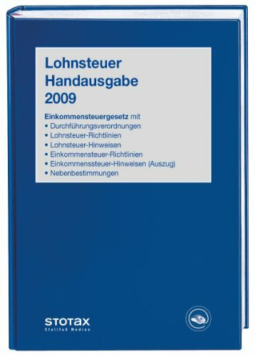 Lohnsteuer Handausgabe 2009: EStG mit Durchführungsverordnung, LSt-Richtlinien und -Hinweisen, Est-Richlinien und -Hinweisen (Auszug), Nebenbestimmungen (Stollfuss-Handausgaben)