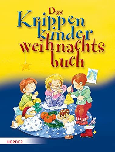 Das Krippenkinderweihnachtsbuch: Den Advent im Morgenkreis erleben