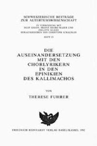 Die Auseinandersetzung mit den Chorlyrikern in den Epinikien des Kallimachos