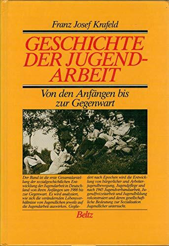 Geschichte der Jugendarbeit. Von den Anfängen bis zur Gegenwart (Book on Demand)