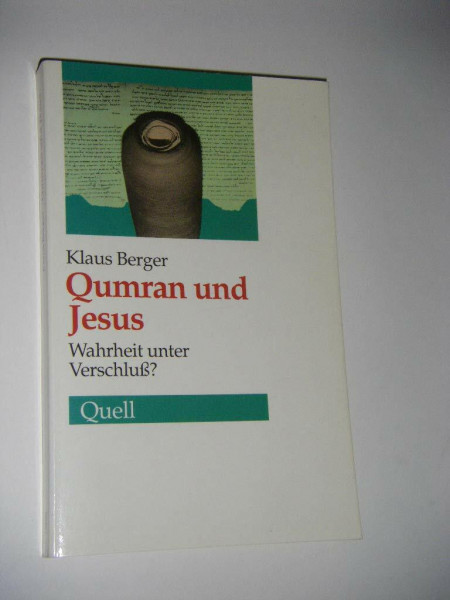 Qumran und Jesus: Wahrheit unter Verschluss?