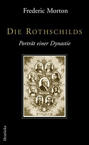 Die Rothschilds. Portrait einer Dynastie: Porträt einer Dynastie Die Rothschilds. Portrait einer Dynastie: Porträt einer Dynastie