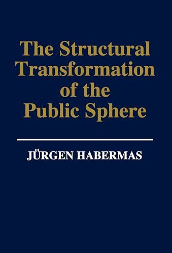 Polity The Structural Transformation Of The Public Sphere, An Inquiry Into A Category Of Bourgeois So...