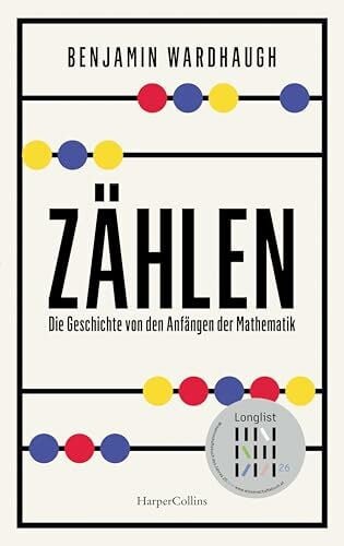Zählen. Die Geschichte von den Anfängen der Mathematik: Longlist 2026 Wissenschaftsbuch des Jahres | Geschichte der Zahlen | Mathematik populär | Rechnen | Zahlen lernen | Mathematik für Dummies