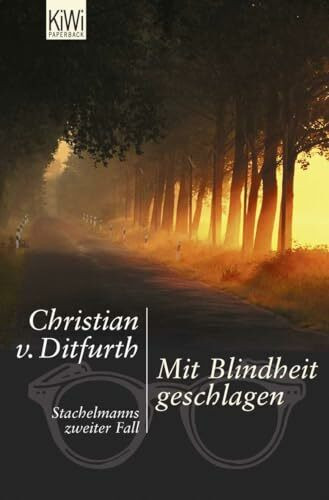 Mit Blindheit geschlagen: Stachelmanns zweiter Fall (Stachelmann ermittelt, Band 2)