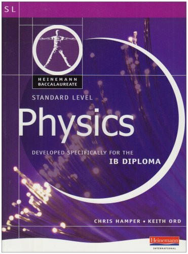 Pearson Baccalaureate: Standard Level Physics for the IB Diploma International Edition (Pearson International Baccalaureate Diploma: International Editions)