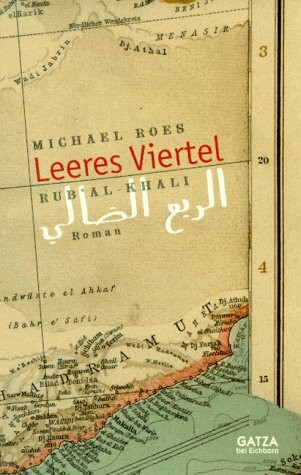 Rub' al-Kahli - Leeres Viertel: Roman (Gatza bei Eichborn)