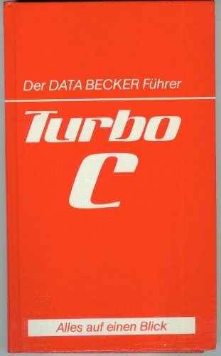 Der DATA BECKER Führer TURBO C