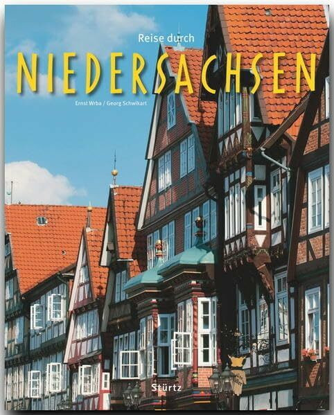 Reise durch Niedersachsen: Ein Bildband mit über 210 Bildern auf 140 Seiten - STÜRTZ Verlag