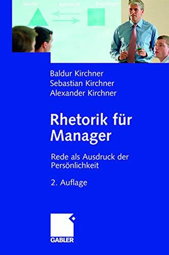 Rhetorik für Manager: Rede als Ausdruck der Persönlichkeit