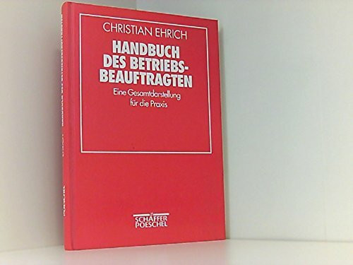 Handbuch des Betriebsbeauftragten. Eine Gesamtdarstellung für die Praxis