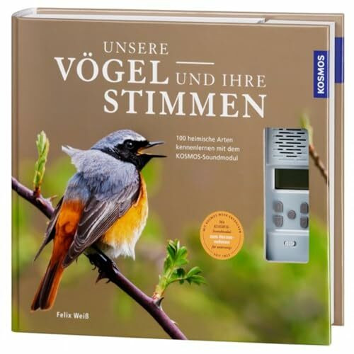 Unsere Vögel und ihre Stimmen: 100 heimische Arten kennenlernen mit dem Kosmos-Soundmodul