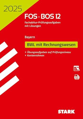 STARK Abiturprüfung FOS/BOS Bayern 2025 - Betriebswirtschaftslehre mit Rechnungswesen 12. Klasse (Abitur-Prüfungen)
