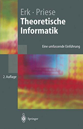 Theoretische Informatik: Eine umfassende Einführung (Springer-Lehrbuch)