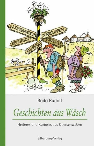 Geschichten aus Wäsch: Heiteres und Kurioses aus Oberschwaben