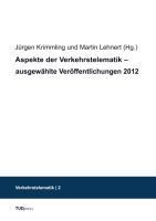 Aspekte der Verkehrstelematik - ausgewählte Veröffentlichungen 2012