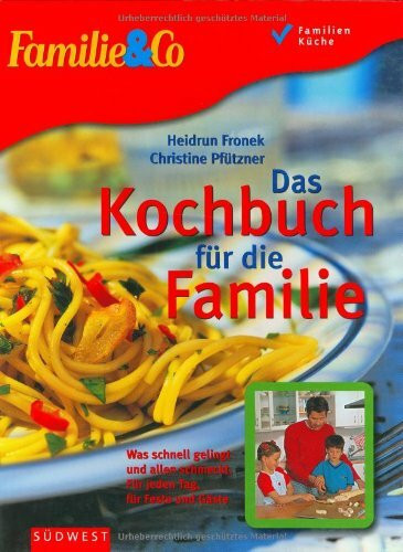 Das Kochbuch für die Familie