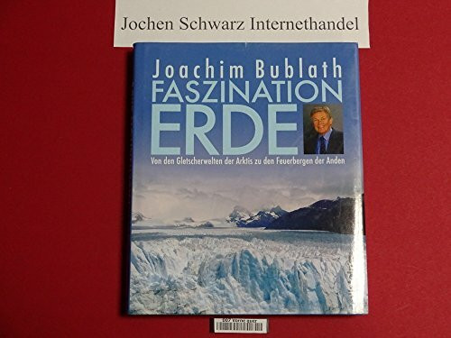 Ullstein Buchverlage Faszination Erde, Von Den Eiswelten Der Arktis Zu Den Feuerbergen Der Anden