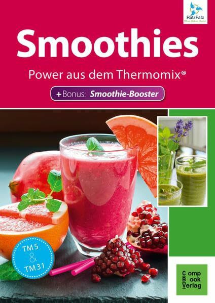Smoothies - Power aus dem Thermomix®: Bonus: Smoothie-Booster (RatzFatz: mixen. rühren. kochen)