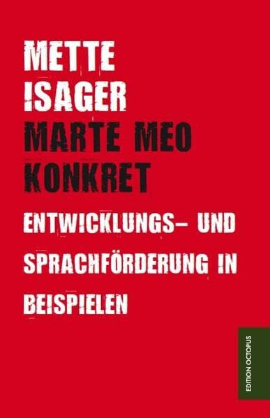 Marte Meo Konkret: Entwicklungs- und Sprachförderung in Beispielen