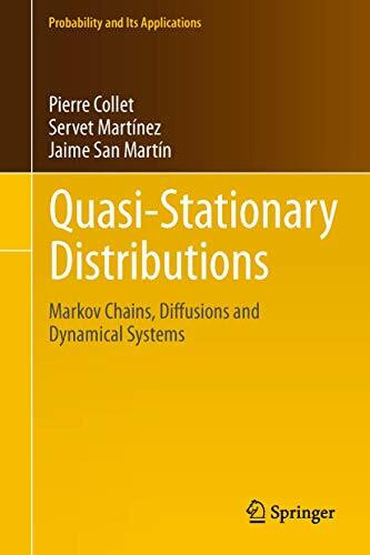 Quasi-Stationary Distributions: Markov Chains, Diffusions and Dynamical Systems (Probability and Its Applications)