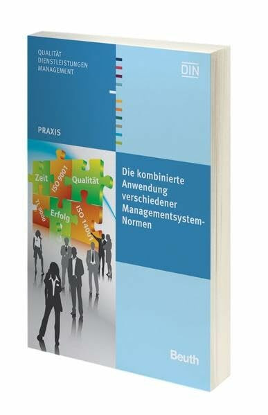 Die kombinierte Anwendung verschiedener Managementsystem-Normen: Mit CD-ROM (DIN Media Praxis)