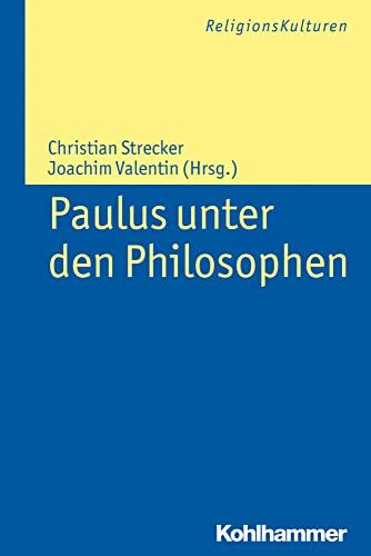 Paulus unter den Philosophen (ReligionsKulturen, 10, Band 10)