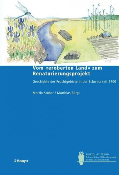 Vom "eroberten Land" zum Renaturierungsprojekt