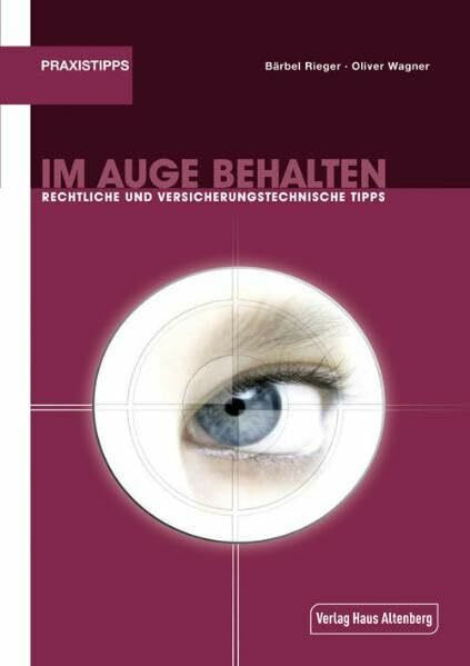 Im Auge behalten: Rechtliche und Versicherungstechnische Tipps