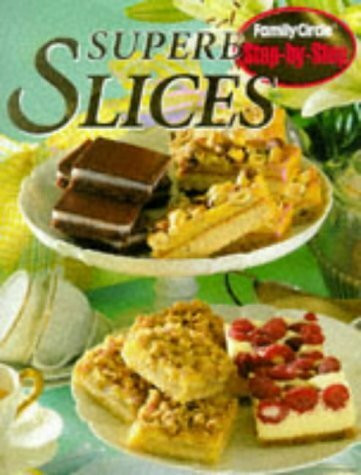 Superb Slices ("Family Circle" Step-by-step S.)