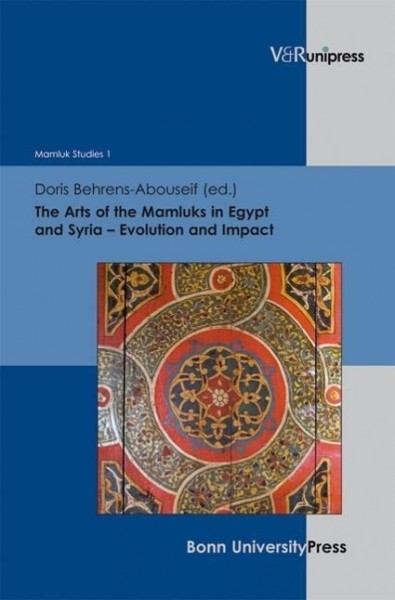 The Arts of the Mamluks in Egypt and Syria - Evolution and Impact