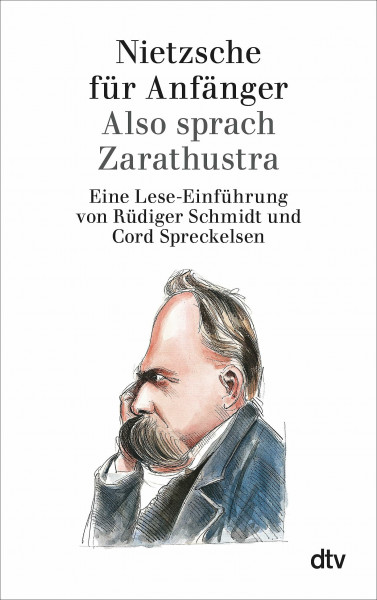 Nietzsche für Anfänger: Also sprach Zarathustra - Eine Lese-Einführung